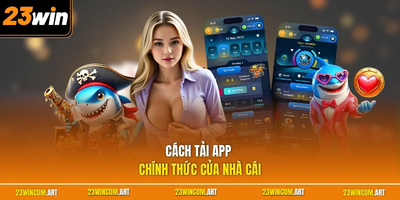 23WIN App Chính Thức - Hướng Dẫn Tải Ứng Dụng Nhanh Nhất 2 Cách tải app chính thức của nhà cái