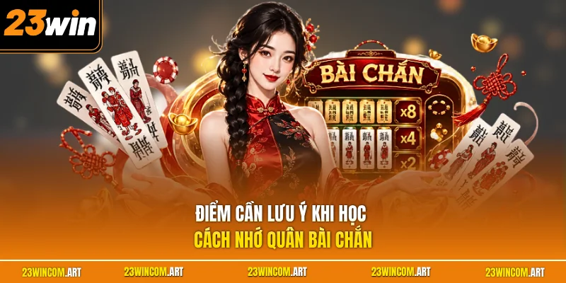 Điểm cần lưu ý khi học  cách nhớ quân bài chắn
