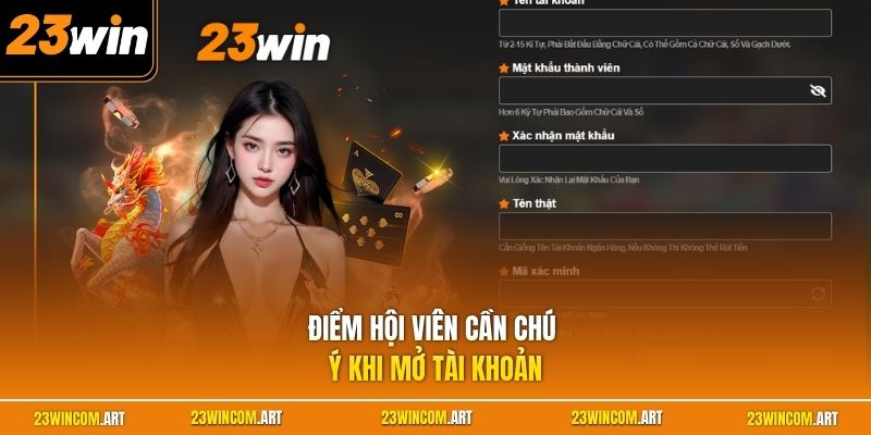 Đăng ký 23WIN 2 Điểm hội viên cần chú ý khi mở tài khoản