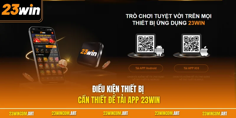 Điều kiện thiết bị cần thiết để tải app 23WIN 