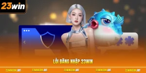 Lỗi đăng nhập 23WIN