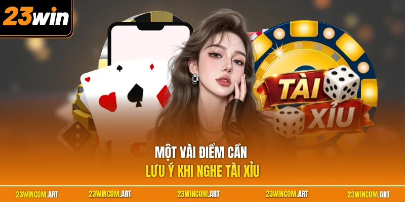 Cách Nghe Hột Tài Xỉu Hiệu Quả Cùng Bí Quyết Từ Chuyên Gia 3 Một vài điểm cần lưu ý khi nghe tài xỉu