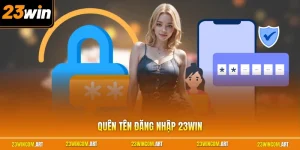 Quên tên đăng nhập 23WIN