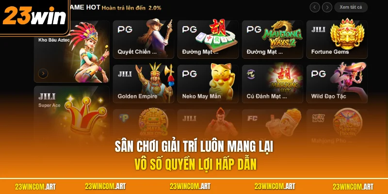 Sân chơi giải trí luôn mang lại vô số quyền lợi hấp dẫn